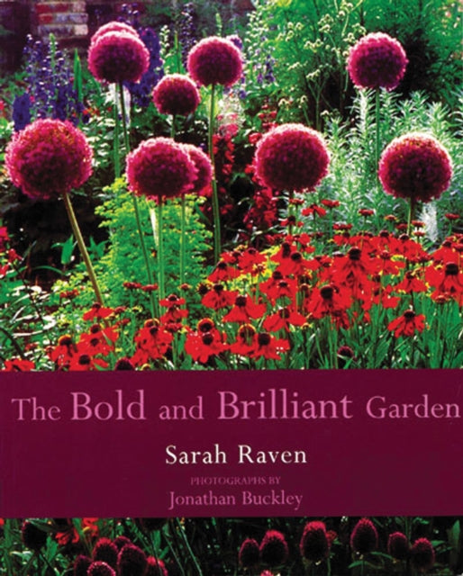 Book cover of: Bold and Brilliant Garden. By: Sarah Raven