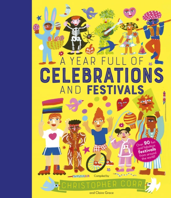 Year Full of Celebrations and Festivals, Over 90 fun and fabulous festivals from around the world! 9780711245426 Christopher Corr