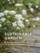 Sustainable Garden, Projects, insights and advice for the eco-conscious gardener 9780711267886 Marian Boswall