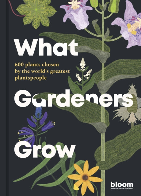 Book cover of: What Gardeners Grow. By: Bloom