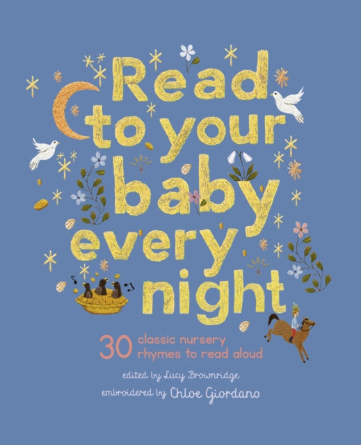 Read to Your Baby Every Night, 30 classic lullabies and rhymes to read aloud 9780711281240 Chloe Giordano