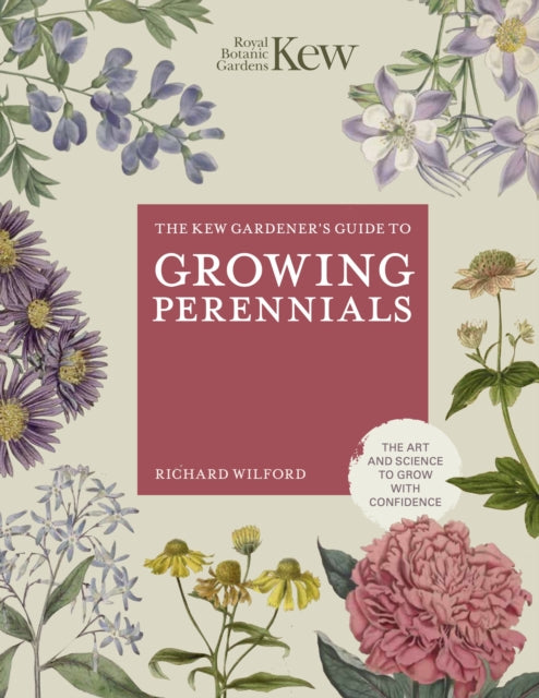 Book cover of: Kew Gardener's Guide to Growing Perennials. By: ROYAL BOTANIC GARDENS KEW
