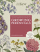 Book cover of: Kew Gardener's Guide to Growing Perennials. By: ROYAL BOTANIC GARDENS KEW