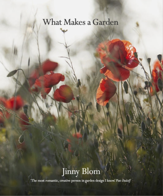 Book cover of: What Makes a Garden. By: Jinny Blom