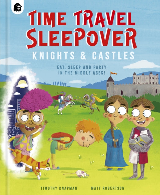 Time Travel Sleepover: Knights & Castles 9780711287266 Timothy Knapman