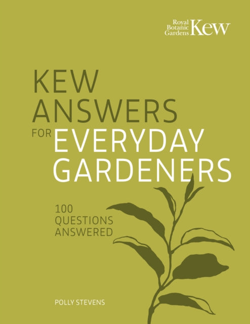 Kew Answers for Everyday Gardeners, 100 Questions Answered 9780711288881 Kew Royal Botanic Gardens
