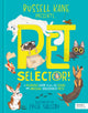 Pet Selector!, A hilarious guide to all the usual and unusual household pets 9780711290181 Russell Kane