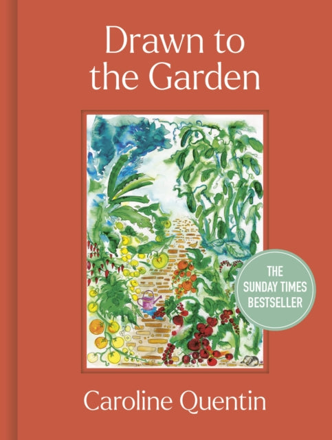 Drawn to the Garden, The Sunday Times Bestseller 9780711290556 Caroline Quentin