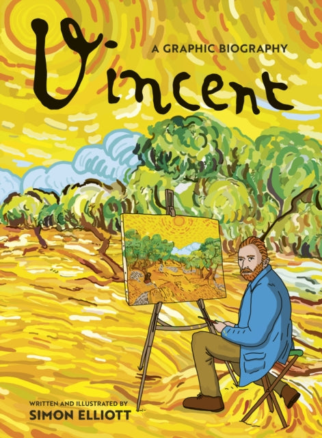 Vincent: A Graphic Biography, A Graphic Biography 9780711294967 Simon Elliott