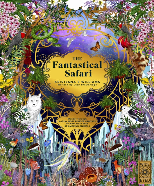 Fantastical Safari, Wander through 5 of the most remote habitats to meet more than 80 amazing animals 9780711296725 BROWNRIDGE, LUCY