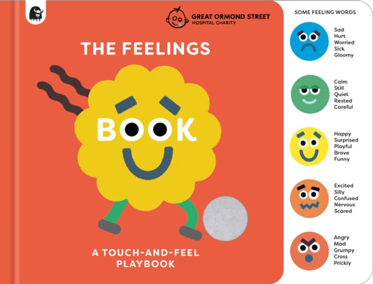 Feelings Book: Touch-and-Feel Emotions, Created in partnership with the Play team at Great Ormond Street Hospital 9780711297524 Happy Yak