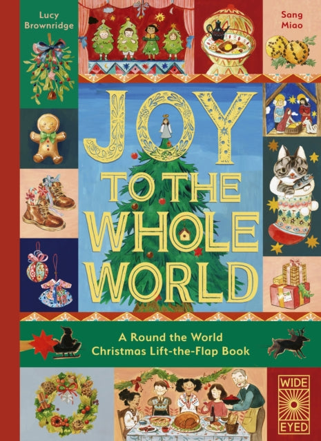 Joy to the Whole World!, A Round the World Christmas Lift-the-Flap Book 9780711297913 Sang Miao