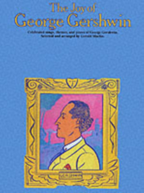 Book cover of: Joy Of George Gershwin. By: George Gershwin