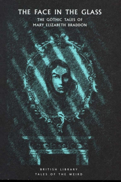 Book cover of: Face in the Glass. By: Mary Elizabeth Braddon