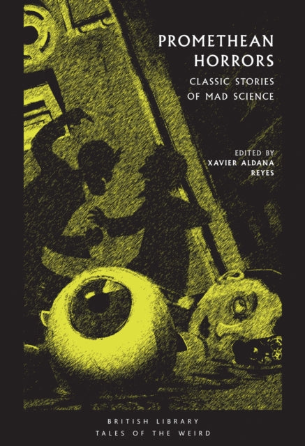 Book cover of: Promethean Horrors. By: Xavier Aldana Reyes