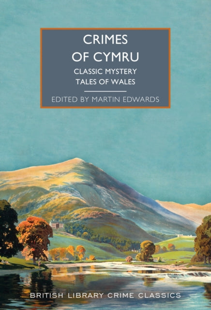 Crimes of Cymru, Classic Mystery Tales of Wales 9780712354080 Martin Edwards
