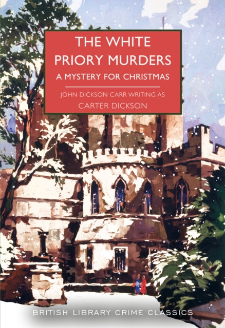 Book cover of: White Priory Murders. By: Carter Dickson