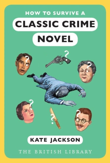 Book cover of: How to Survive a Classic Crime Novel. By: Kate Jackson