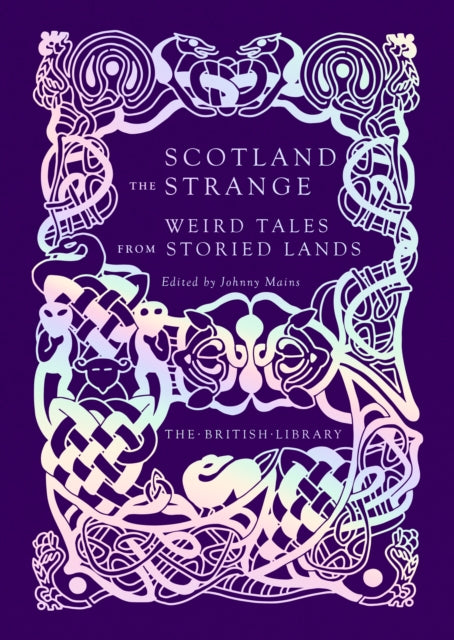 Scotland the Strange, Weird Tales from Storied Lands 9780712354547 Johnny Mains