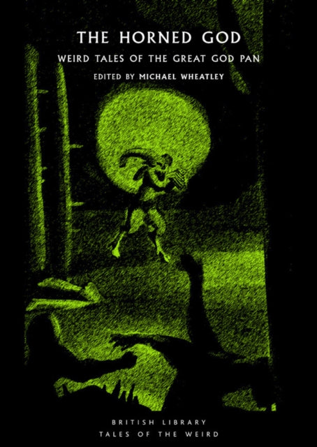 Horned God, Weird Tales of the Great God Pan 9780712354967 Michael Wheatley