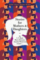 Book cover of: Stories for Mothers and Daughters