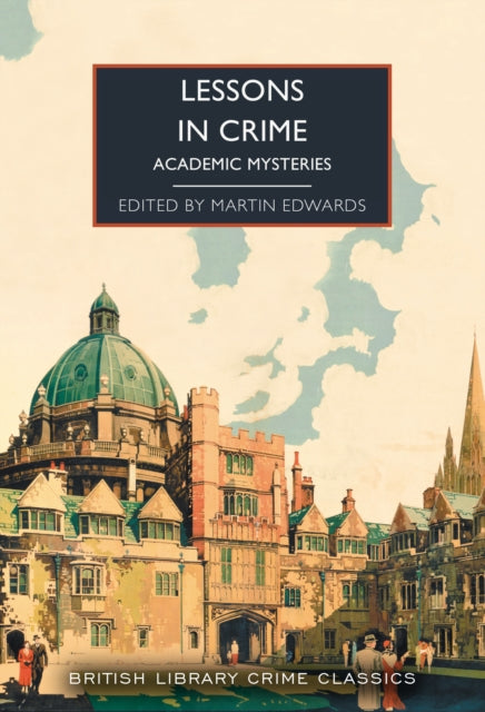 Lessons in Crime, Academic Mysteries 9780712355452 Martin Edwards