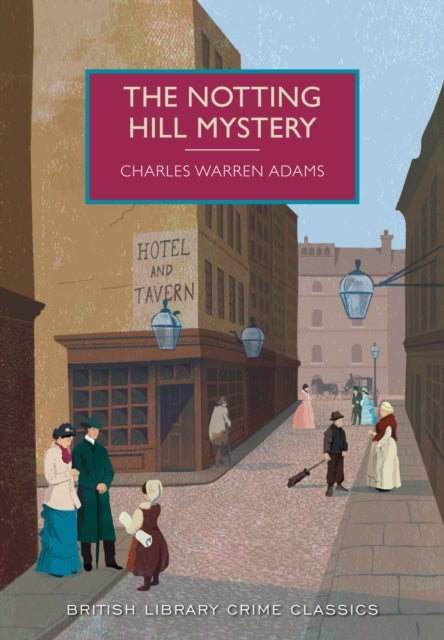 Book cover of: Notting Hill Mystery. By: Charles Warren Adams