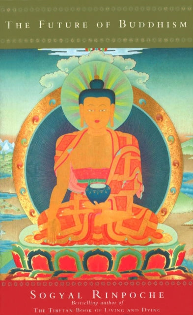 Book cover of: Future Of Buddhism. By: Sogyal Rinpoche