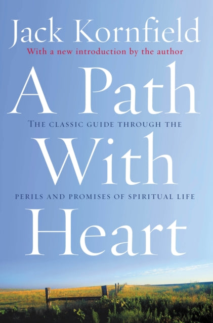 Path With Heart, The Classic Guide Through The Perils And Promises Of Spiritual Life 9780712657808 Jack Kornfield