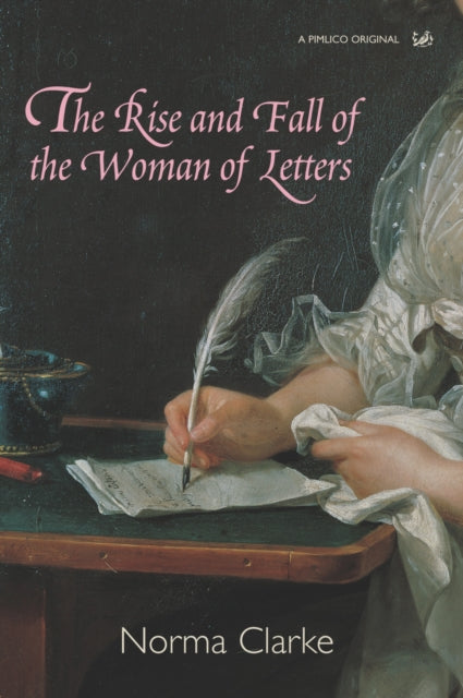Book cover of: Rise and Fall of the Woman of Letters. By: Norma Clarke