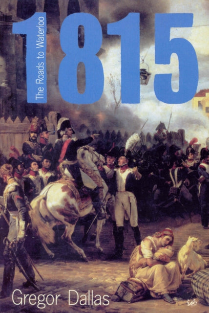 Book cover of: 1815. By: Gregor Dallas