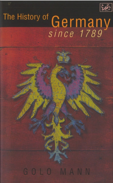 Book cover of: History of Germany Since 1789. By: Golo Mann
