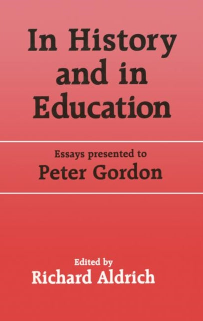 Book cover of: In History and in Education. By: Richard Aldrich