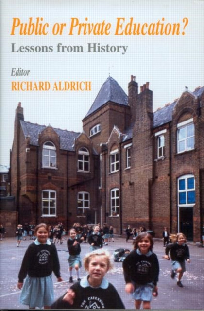 Book cover of: Public or Private Education?. By: Richard Aldrich