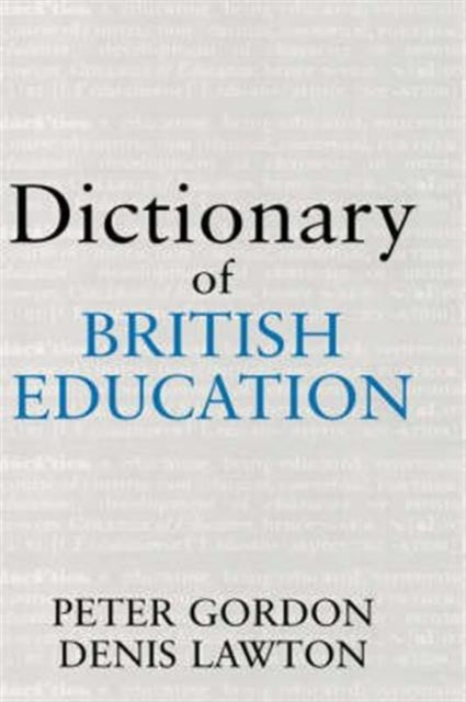 Book cover of: Dictionary of British Education. By: Professo Gordon