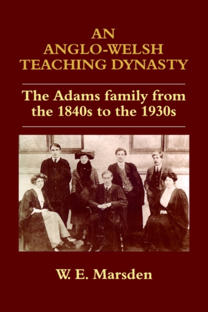 Book cover of: Anglo-Welsh Teaching Dynasty. By: W. E. Marsden
