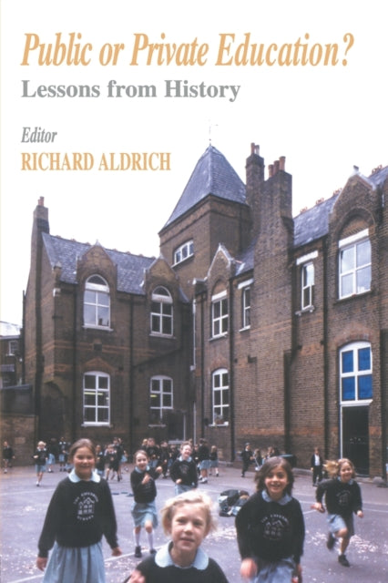 Book cover of: Public or Private Education?. By: Richard Aldrich