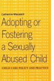 Book cover of: Adopting or Fostering a Sexually Abused Child. By: Catherine MacAskill