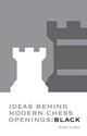 Book cover of: Ideas Behind Modern Chess Openings: Black. By: Gary Lane