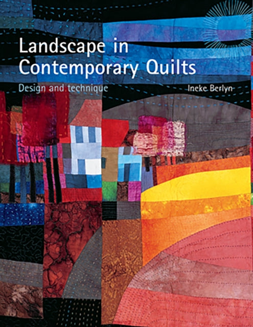 Book cover of: Landscape in Contemporary Quilts. By: Ineke Berlyn