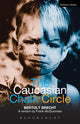 Book cover of: Caucasian Chalk Circle. By: Bertolt Brecht