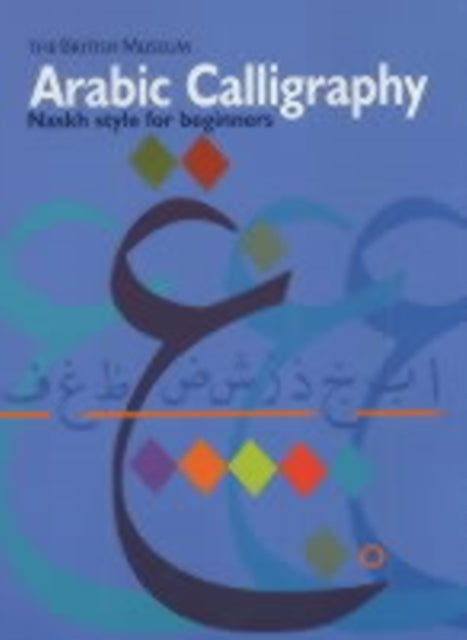 Arabic Calligraphy, Naskh Script for Beginners 9780714114996 Mustafa Ja'far