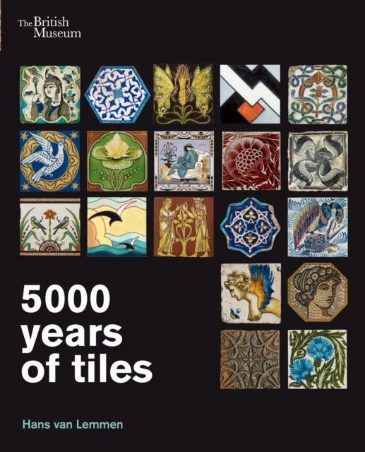 Book cover of: 5000 Years of Tiles. By: Hans van Lemmen