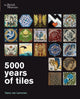 Book cover of: 5000 Years of Tiles. By: Hans van Lemmen