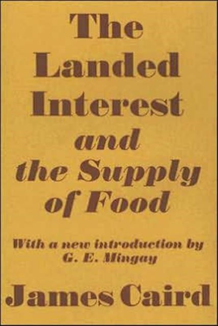 Book cover of: Landed Interest and the Supply of Food. By: James Caird