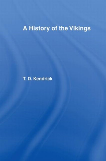 Book cover of: History of the Vikings. By: T. D. Kendrick