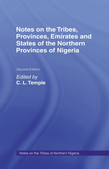 Book cover of: Notes on the Tribes, Provinces, Emirates and States of the Northern Provinces of Nigeria. By: C. L. Temple