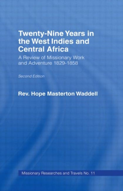 Book cover of: Twenty-nine Years in the West Indies and Central Africa. By: The Rev Wadell
