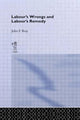 Book cover of: Labour's Wrongs and Labour's Remedy. By: John F. Bray