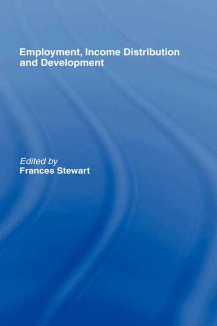 Book cover of: Employment, Income Distribution and Development. By: Frances Stewart